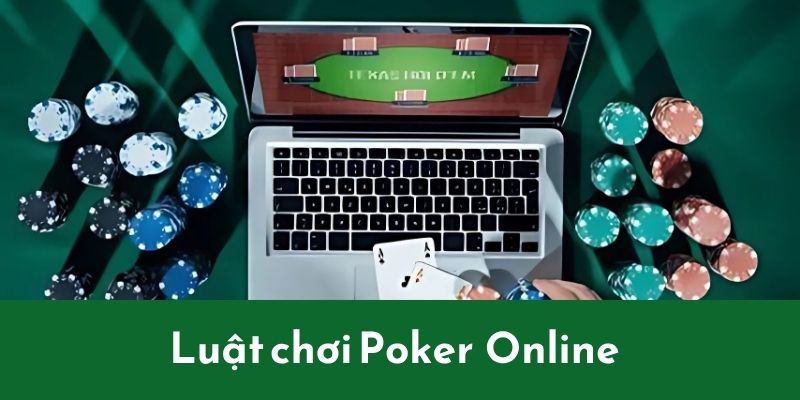 Luật chơi áp dụng cho từng vòng Poker trực tuyến