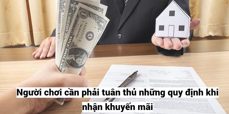 Người chơi cần phải tuân thủ những quy định khi nhận khuyến mãi